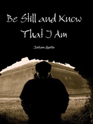 cover image of Be Still and Know That I Am